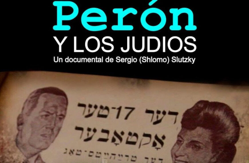 Perón y los judíos, reconstrucción histórica de una relación conflictiva
