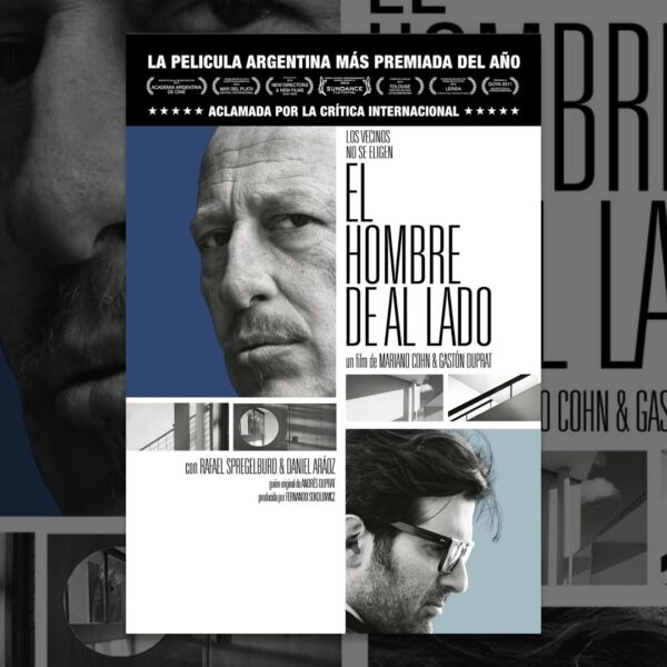 El hombre de al lado, de Mariano Cohn y Gastón Duprat